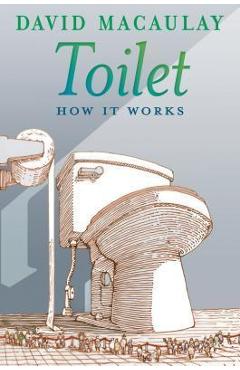 Poza produsului Toilet: How It Works - David Macaulay