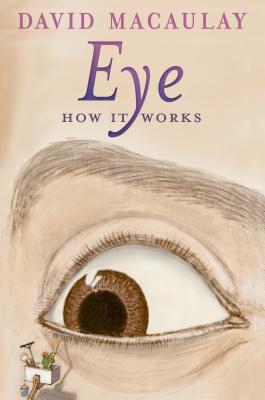 Eye: How It Works - David Macaulay