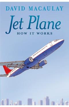Jet Plane: How It Works - David Macaulay