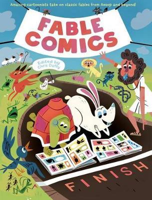Fable Comics: Amazing Cartoonists Take on Classic Fables from Aesop and Beyond - Various Authors