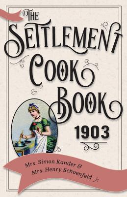 The Settlement Cook Book 1903 - Simon Kander