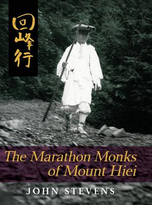 The Marathon Monks of Mount Hiei - John Stevens