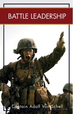 Battle Leadership - Captain Adolf Von Schell