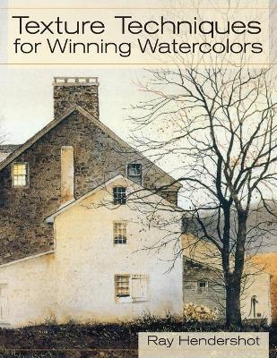 Texture Techniques for Winning Watercolors - Ray Hendershot
