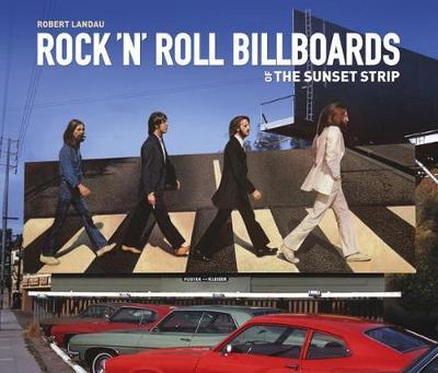 Rock 'n' Roll Billboards of the Sunset S - Robert Landau
