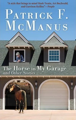 The Horse in My Garage and Other Stories - Patrick F. Mcmanus