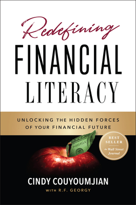 Redefining Financial Literacy: Unlocking the Hidden Forces of Your Financial Future - Cindy Couyoumjian