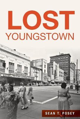 Lost Youngstown - Sean T. Posey