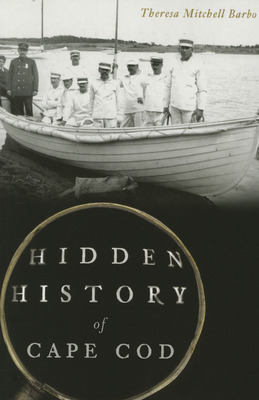 Hidden History of Cape Cod - Theresa Mitchell Barbo