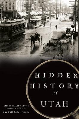 Hidden History of Utah - Eileen Hallet Stone