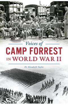 Coperta cărții 'Voices of Camp Forrest in World War II - Elizabeth Taylor'