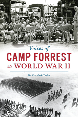 Coperta cărții 'Voices of Camp Forrest in World War II - Elizabeth Taylor'