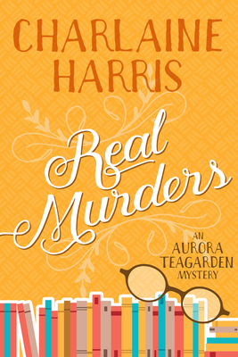 Real Murders: An Aurora Teagarden Mystery - Charlaine Harris