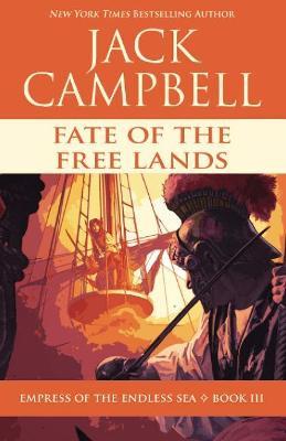 Fate of the Free Lands - Jack Campbell