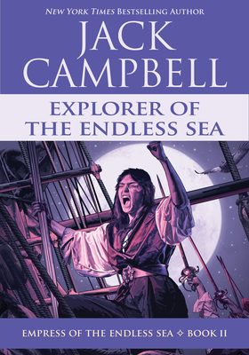 Explorer of the Endless Sea - Jack Campbell