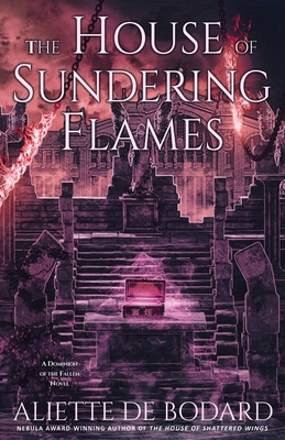 The House of Sundering Flames - Aliette De Bodard