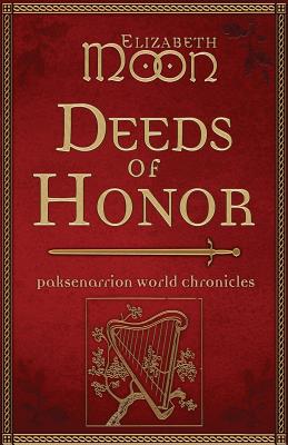 Deeds of Honor: Paksenarrion World Chronicles - Elizabeth Moon