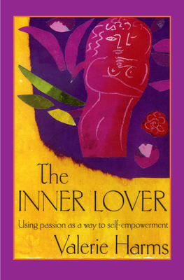 The Inner Lover: Passion as a way to self-empowerment - Valerie Harms