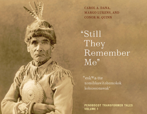 Still They Remember Me, 1: Penobscot Transformer Tales, Volume 1 - Carol A. Dana