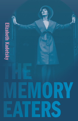 The Memory Eaters - Elizabeth Kadetsky