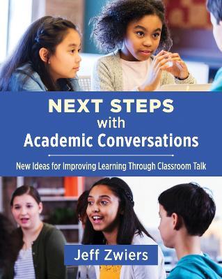 Next Steps with Academic Conversations: New Ideas for Improving Learning Through Classroom Talk - Jeff Zwiers