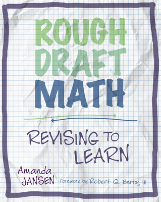 Rough Draft Math: Rough Draft Math: Revising to Learn - Amanda Jansen