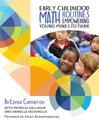 Early Childhood Math Routines: Empowering Young Minds to Think - Antonia Cameron