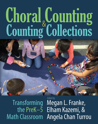 Choral Counting & Counting Collections: Transforming the Prek-5 Math Classroom - Megan L. Franke
