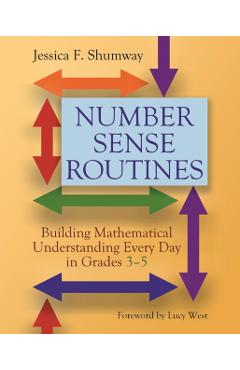 Number Sense Routines: Building Mathematical Understanding Every Day in Grades 3-5 - Jessica F. Shumway