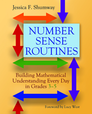 Number Sense Routines: Building Mathematical Understanding Every Day in Grades 3-5 - Jessica F. Shumway