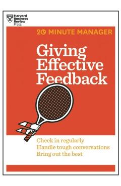 Giving Effective Feedback (HBR 20-Minute Manager Series) - Harvard Business Review