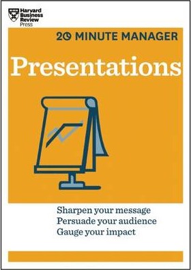 Presentations (HBR 20-Minute Manager Series) - Harvard Business Review