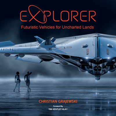 Explorer: Futuristic Vehicles for Uncharted Lands - Christian Grajewski