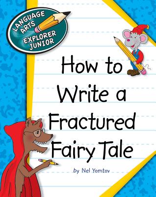 How to Write a Fractured Fairy Tale - Nel Yomtov