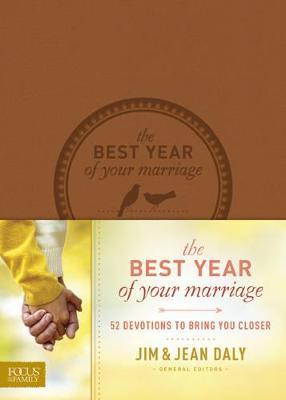 The Best Year of Your Marriage: 52 Devotions to Bring You Closer - Jim Daly