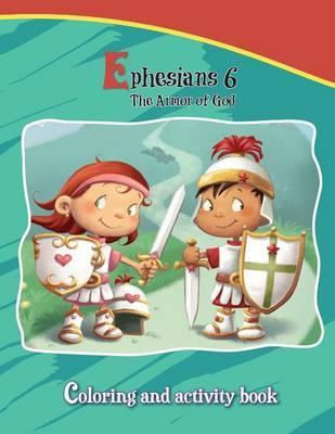 Ephesians 6 Coloring and Activity Book: The Armor of God - Agnes De Bezenac