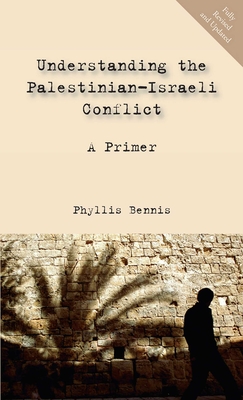 Understanding the Palestinian-Israeli Conflict: A Primer - Phyllis Bennis
