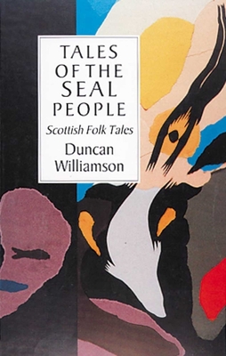 Tales of the Seal People: Scottish Folk Tales - Duncan Williamson