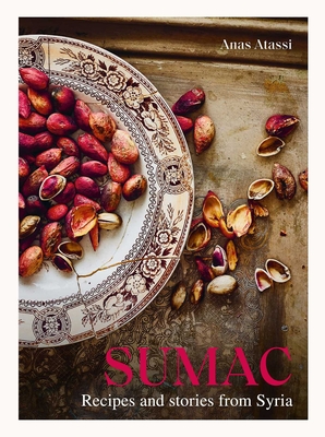 Sumac: Recipes and Stories from Syria - Anas Atassi