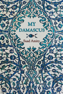 My Damascus - Suad Amiry