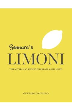 Poza produsului Gennaro's Limoni: Vibrant Italian Recipes Celebrating the Lemon - Gennaro Contaldo