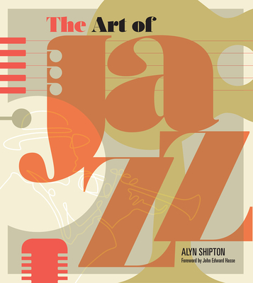 The Art of Jazz: A Visual History - Alyn Shipton