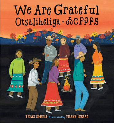 We Are Grateful: Otsaliheliga - Traci Sorell