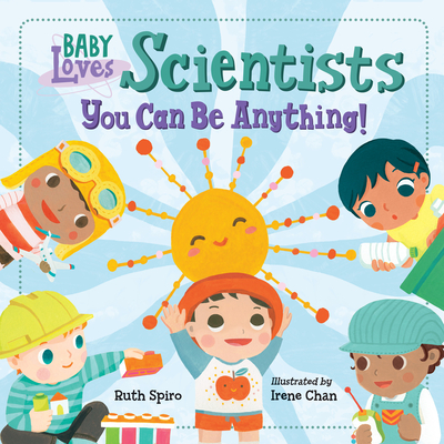 Baby Loves Scientists - Ruth Spiro
