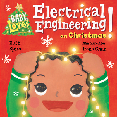 Baby Loves Electrical Engineering on Christmas! - Ruth Spiro