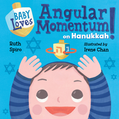 Baby Loves Angular Momentum on Hanukkah! - Ruth Spiro