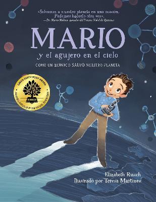 Mario Y El Agujero En El Cielo / Mario and the Hole in the Sky: C�mo Un Qu�mico Salv� Nuestro Planeta - Elizabeth Rusch