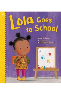 Coperta cărții 'Lola Goes to School - Anna Mcquinn'