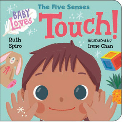 Baby Loves the Five Senses: Touch! - Ruth Spiro