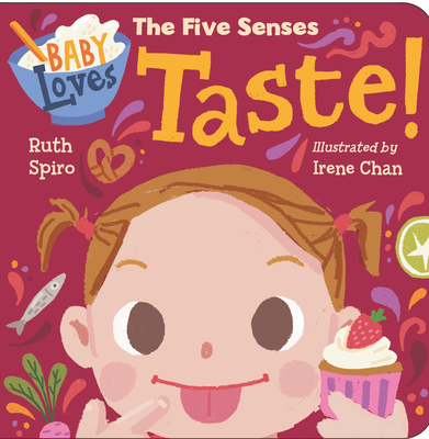 Baby Loves the Five Senses: Taste! - Ruth Spiro